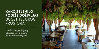 Kako zelenilo podiže doživljaj ugostiteljskog prostora i povećava zadovoljstvo gostiju